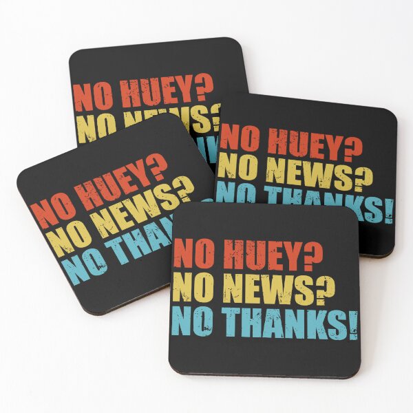 Item preview, No Huey No News No Thanks designed and sold by ishanaveraty.