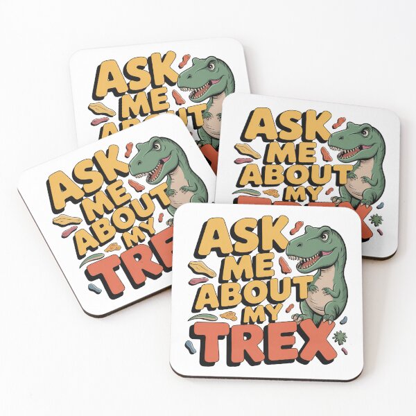 Item preview, Ask Me About My Trex designed and sold by graphic-genie.