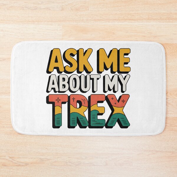 Item preview, Ask Me About My Trex designed and sold by graphic-genie.