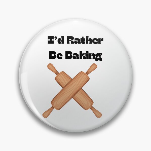 Item preview, I'd Rather Be Baking designed and sold by Foxy Candy.