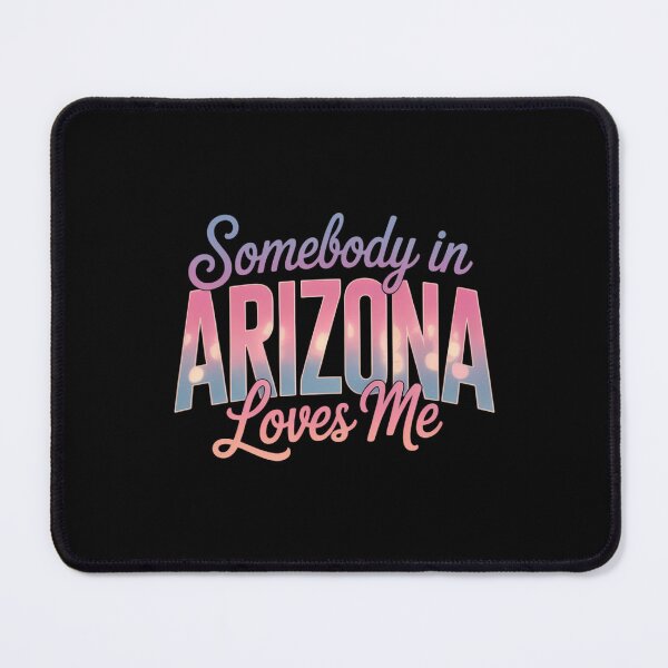 Item preview, Somebody In Arizona Loves Me Someone in AZ Souvenir designed and sold by HellD3vil-Art.