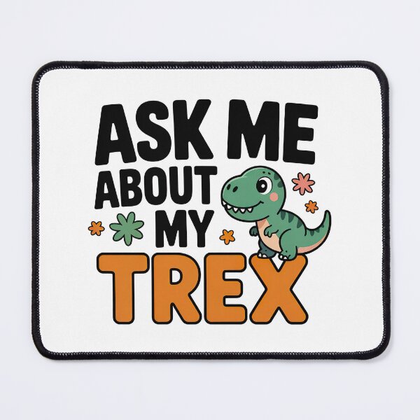 Item preview, Ask Me About My Trex designed and sold by graphic-genie.