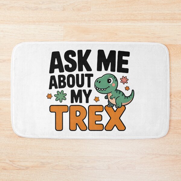 Item preview, Ask Me About My Trex designed and sold by graphic-genie.