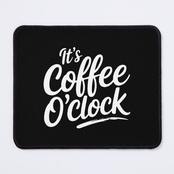 Item preview, It's Coffee O'Clock designed and sold by jkrphoto.