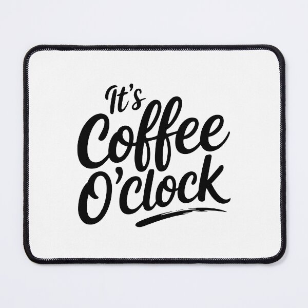 Item preview, It's Coffee O'Clock designed and sold by jkrphoto.