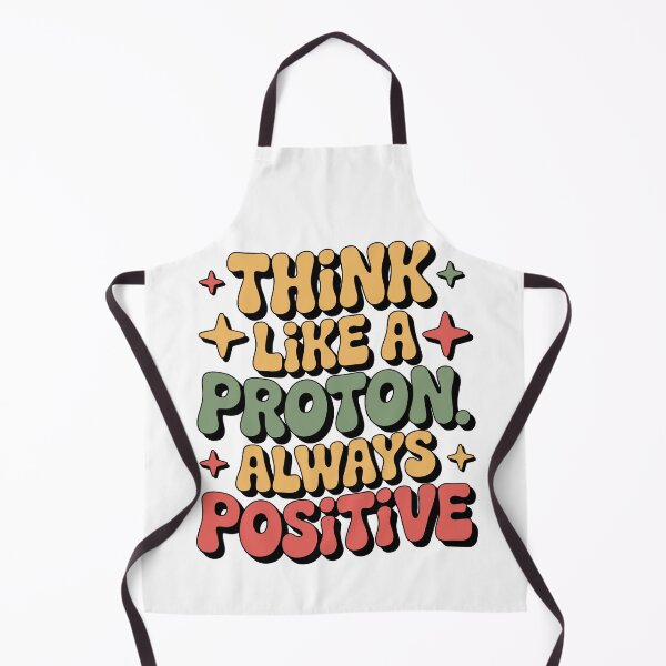Item preview, Think like a Proton Always Positive designed and sold by jkrphoto.