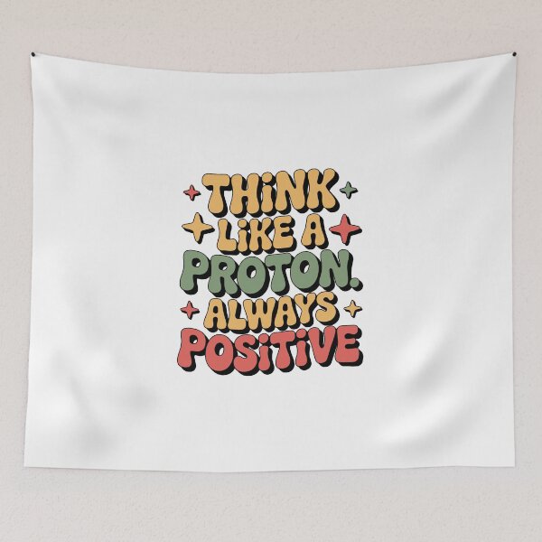 Item preview, Think like a Proton Always Positive designed and sold by jkrphoto.