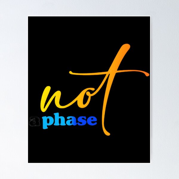 Item preview, Not A Phase designed and sold by siadatnickzu.