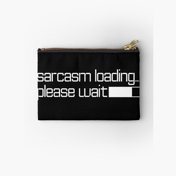 Item preview, Sarcasm loading please wait - White Text designed and sold by phsco.