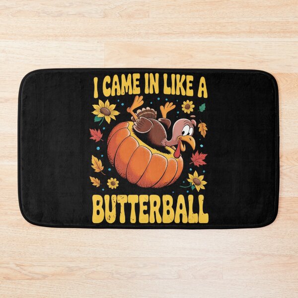 Item preview, I Came In Like A Butterball Thanksgiving Day designed and sold by JulienAureo.