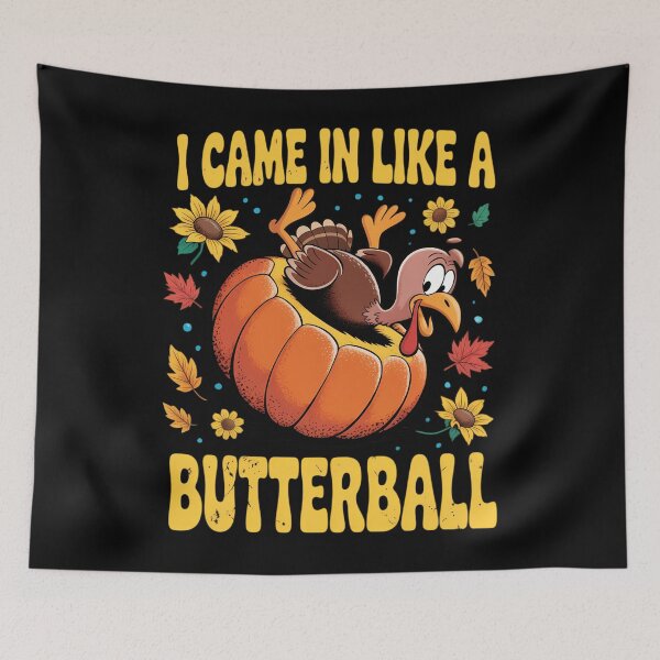 Item preview, I Came In Like A Butterball Thanksgiving Day designed and sold by JulienAureo.