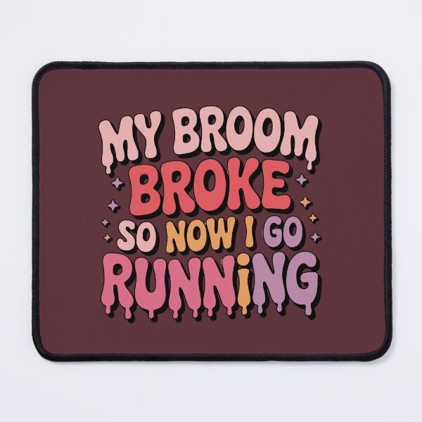 Item preview, my broom broke so now i go running designed and sold by jkrphoto.