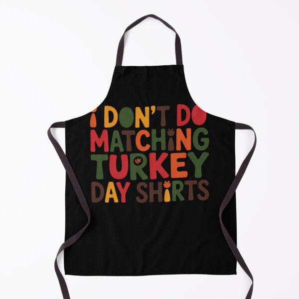 Item preview, I Don't Do Matching Turkey Day Funny Thanksgiving Couple designed and sold by JulienAureo.
