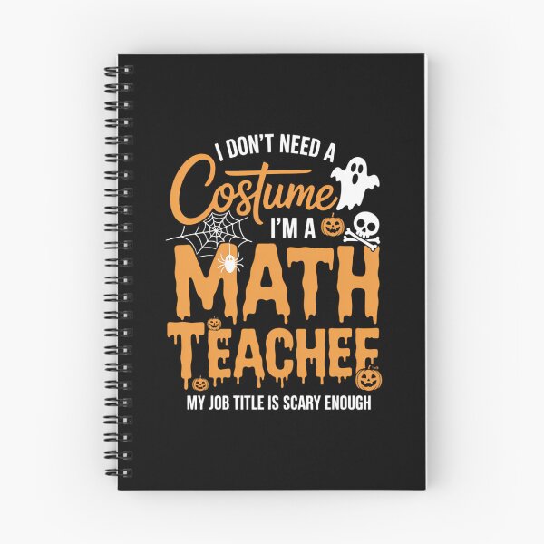 Item preview, I Don't Need A Costume I'm A Math Teacher Halloween designed and sold by JulienAureo.