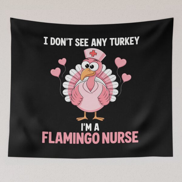 Item preview, I Don't See Any Turkey I'm A Flamingo Nurse Thanksgiving designed and sold by JulienAureo.