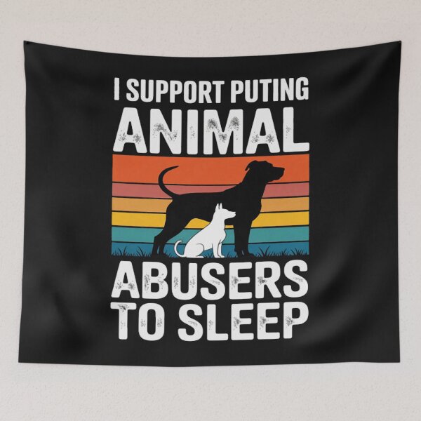 Item preview, I Support Putting Animal Abusers To Sleep designed and sold by CraftyCuttable.