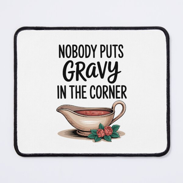 Item preview, Family Thanksgiving A Gravy Boat Nobody Puts Gravy In The Corner designed and sold by Moon-Ape.