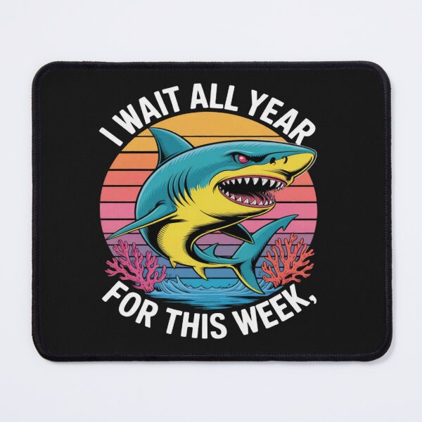 Item preview, I Wait All Year For This Week Funny Shark Lovers designed and sold by CraftyCuttable.