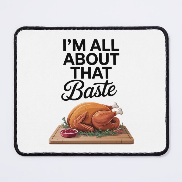 Item preview, Family Thanksgiving A roast turkey with I’m all about that baste designed and sold by Moon-Ape.