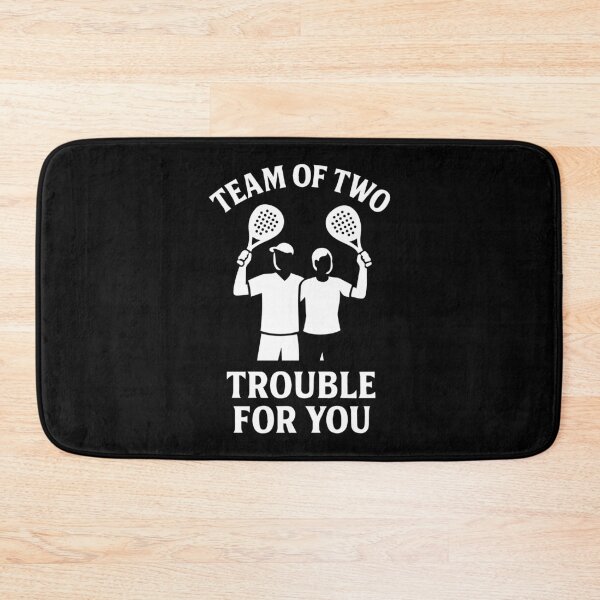 Item preview, Padel Team Of Two Trouble For You designed and sold by LuminOrb.
