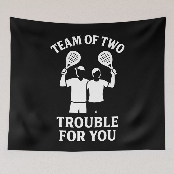 Item preview, Padel Team Of Two Trouble For You designed and sold by LuminOrb.