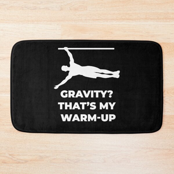 Item preview, Gravity? That's My Warm-Up Calisthenics Fitness designed and sold by LuminOrb.