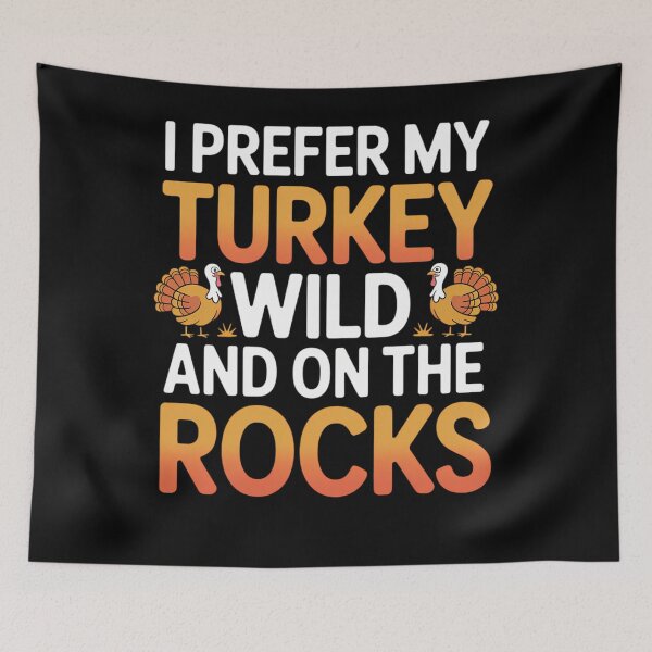 Item preview, I Prefer My Turkey Wild And On The Rocks Thanksgiving designed and sold by tabdejinti.