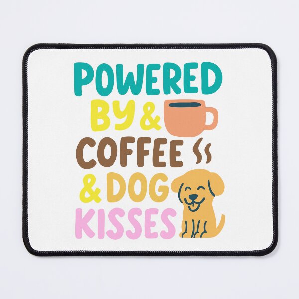 Item preview, Powered by Coffee and Dog Kisses designed and sold by Tong4130.