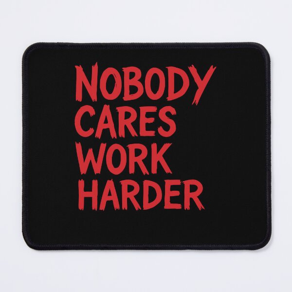 Item preview, Calisthenics Nobody Cares Work Harder Gym Training designed and sold by LuminOrb.