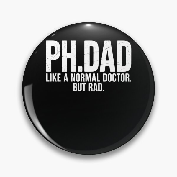 Item preview, Ph.D Funny Dad Quote - Ph.Dad Like A Normal Doctor But Rad designed and sold by TrinaEspinoza.