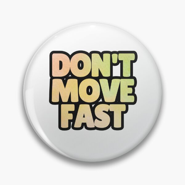 Item preview, Don’t Move Fast designed and sold by FunnyShopKk.