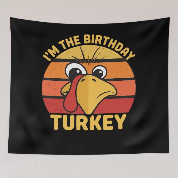 Item preview, I'm The Birthday Turkey Face Funny Happy Thanksgiving Family designed and sold by BiellaSar.