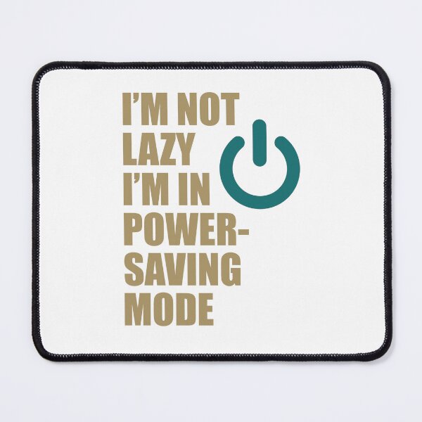 Item preview, I’m Not Lazy I’m In Power-Saving Mode T-Shirt    designed and sold by Koony House and Field.