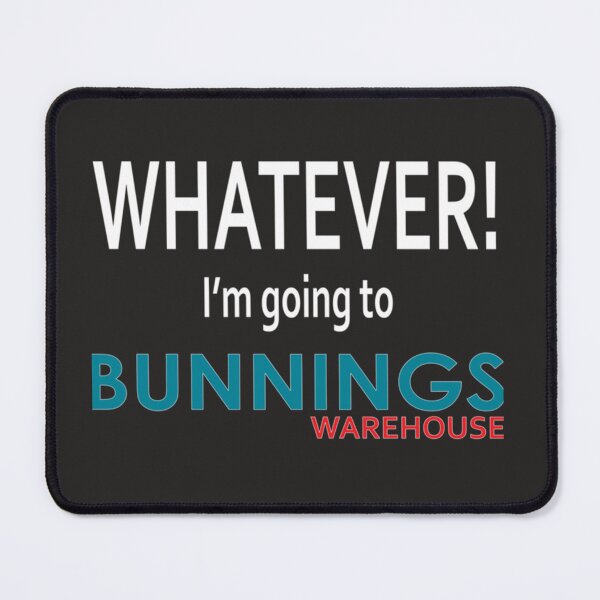 Item preview, Whatever! Im going to Bunnings designed and sold by HannahMad.