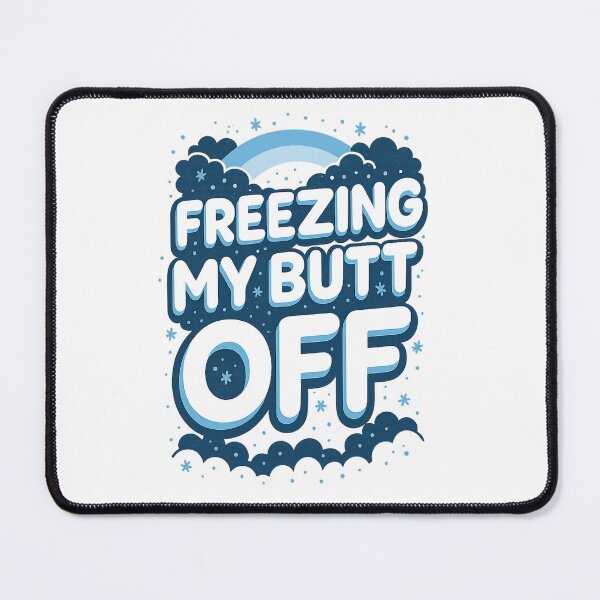 Item preview, Funny Winter Quote Design Freezing My Butt Off. designed and sold by Maryna_Reine.