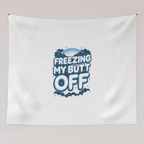 Item preview, Funny Winter Quote Design Freezing My Butt Off. designed and sold by Maryna_Reine.