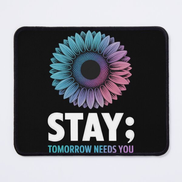 Item preview, Stay Tomorrow Needs You Mental Health Awareness Support designed and sold by TyraYoung.
