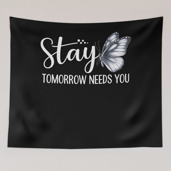 Item preview, Stay Tomorrow Needs You Semicolon Mental Health Support designed and sold by TyraYoung.