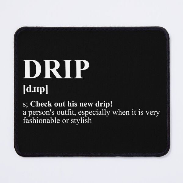 Item preview, Got the Drip? designed and sold by SPAZE-Typo.