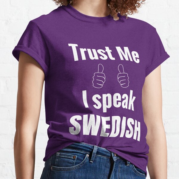 Funny Swedish Shirt Gift For Men Women Kids Classic T-Shirt