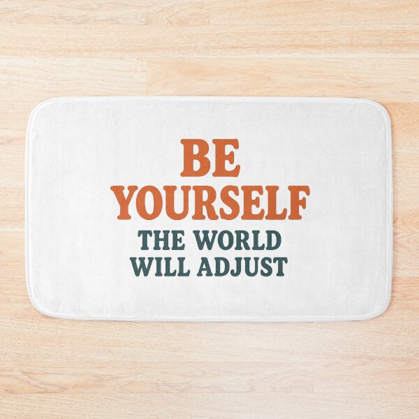 Item preview, Be Yourself – The World Will Adjust designed and sold by QueenStore-USA.