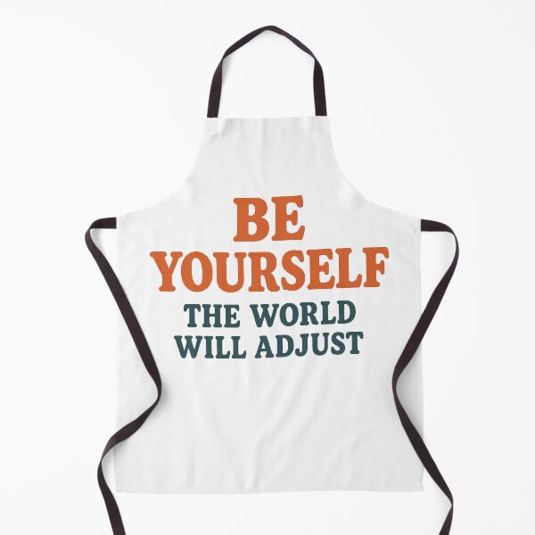 Item preview, Be Yourself – The World Will Adjust designed and sold by QueenStore-USA.