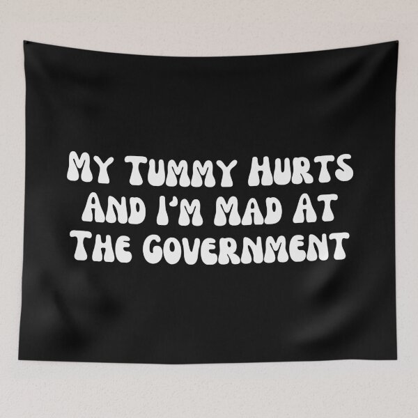Item preview, My Tummy Hurts And I'm Mad At The Government, Anti Government, Funny Political Bumper designed and sold by SWETA HALDER.