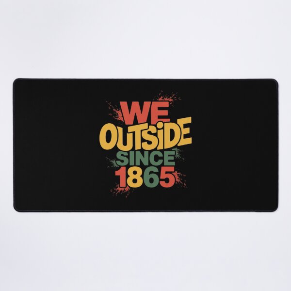 Item preview, We Outside Since 1865 Black Pride Juneteenth designed and sold by SlogariArt.