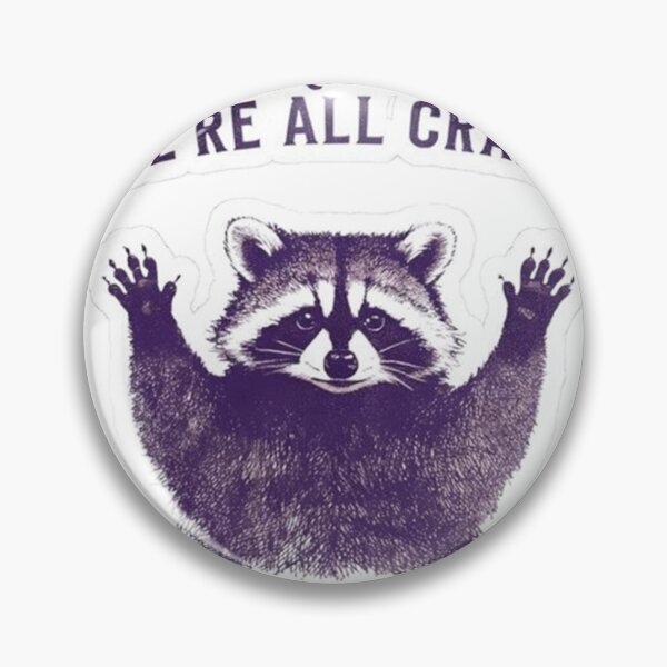 Item preview, Relax We're All Crazy Raccoon Funny Sticker designed and sold by JossDesign15.