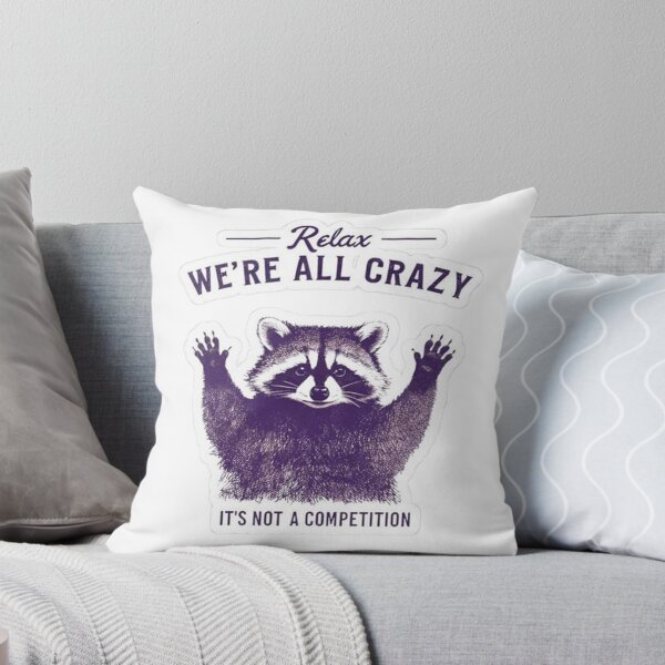 Item preview, Relax We're All Crazy Raccoon Funny Sticker designed and sold by JossDesign15.