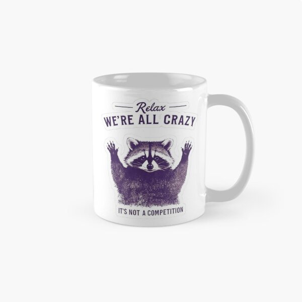 Item preview, Relax We're All Crazy Raccoon Funny Sticker designed and sold by JossDesign15.