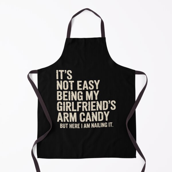 Item preview, It'S Not Easy Being My Girlfriend'S Arm Candy Fathers Day designed and sold by SlogariArt.