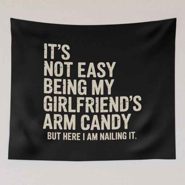 Item preview,  It'S Not Easy Being My Girlfriend'S Arm Candy Fathers Day  designed and sold by SlogariArt.