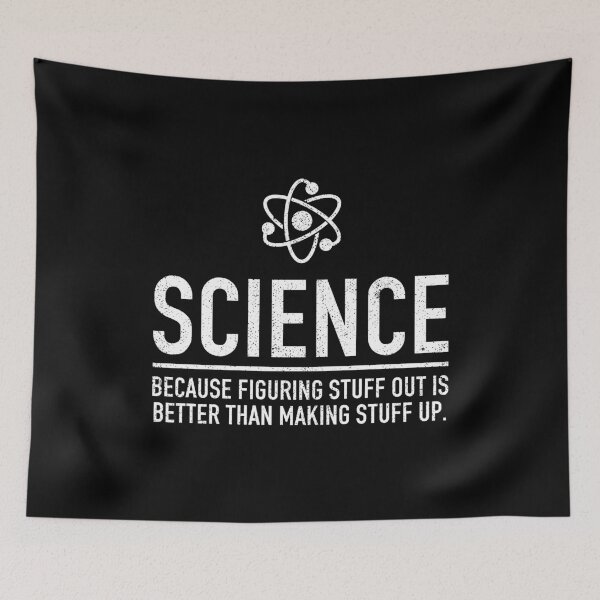 Item preview, Science, Because Figuring Stuff Out Is Better Than Making Stuff Up - Funny Scientist Science Teacher Gift designed and sold by ruinzahelva.